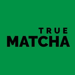 True Matcha