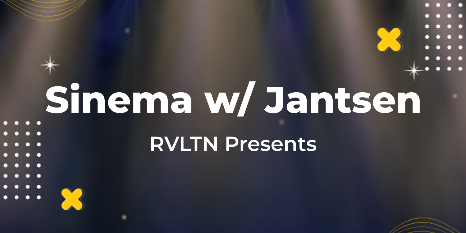RVLTN Presents: Sinema w/ Jantsen