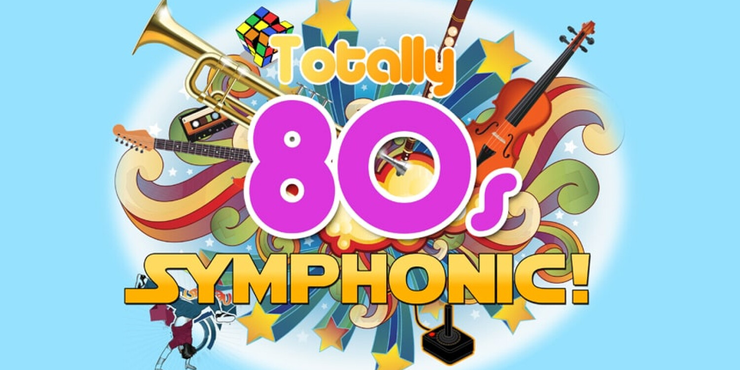 Totally 80s Symphonic!