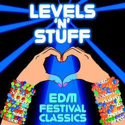 Levels N Stuff – EDM Festival Classics