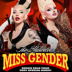 The Marvelous Miss Gender starring BOSCO