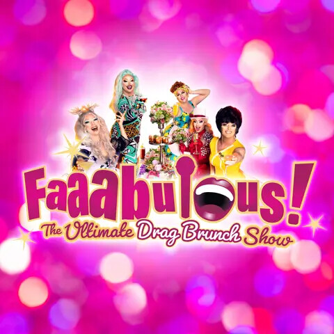 Faaabulous! The Ultimate Drag Brunch Show 